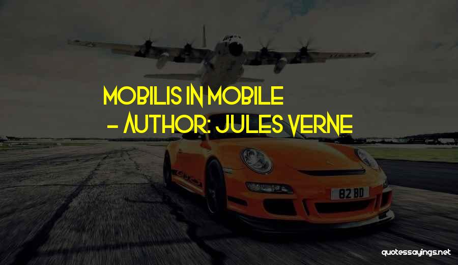 Jules Verne Quotes: Mobilis In Mobile