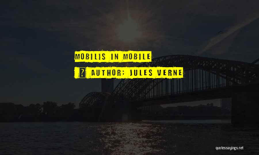Jules Verne Quotes: Mobilis In Mobile