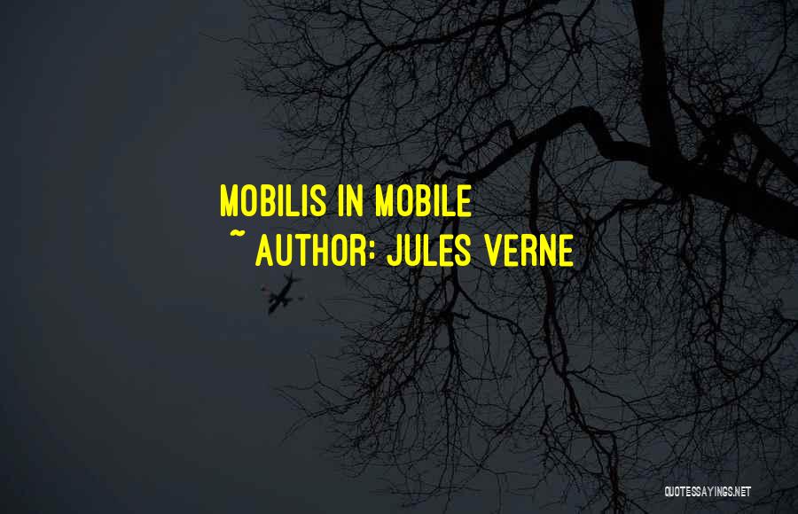 Jules Verne Quotes: Mobilis In Mobile