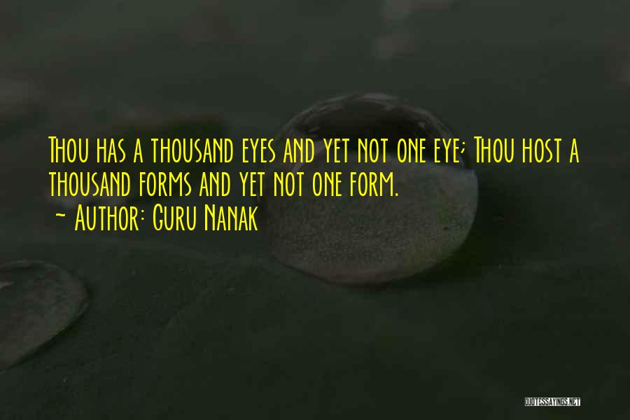 Guru Nanak Quotes: Thou Has A Thousand Eyes And Yet Not One Eye; Thou Host A Thousand Forms And Yet Not One Form.