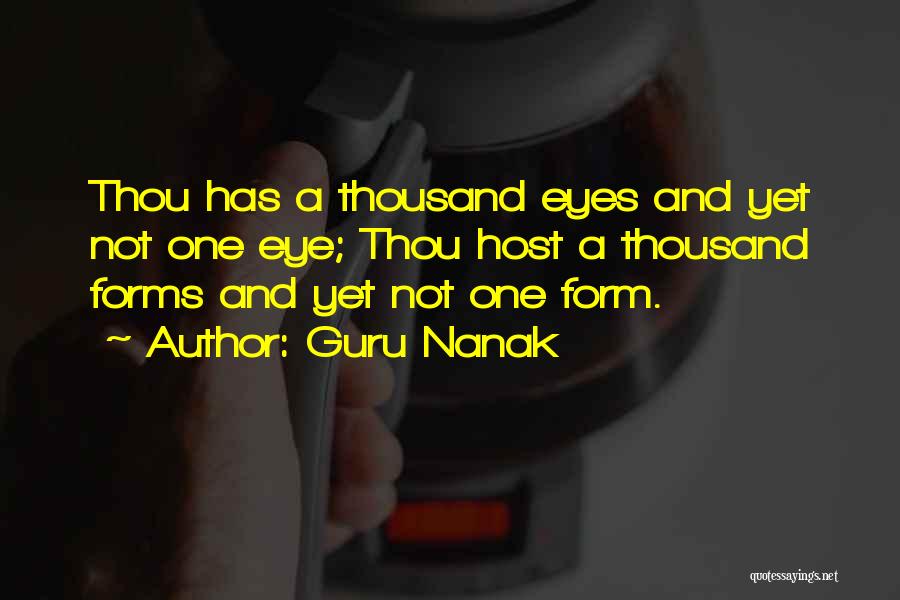 Guru Nanak Quotes: Thou Has A Thousand Eyes And Yet Not One Eye; Thou Host A Thousand Forms And Yet Not One Form.