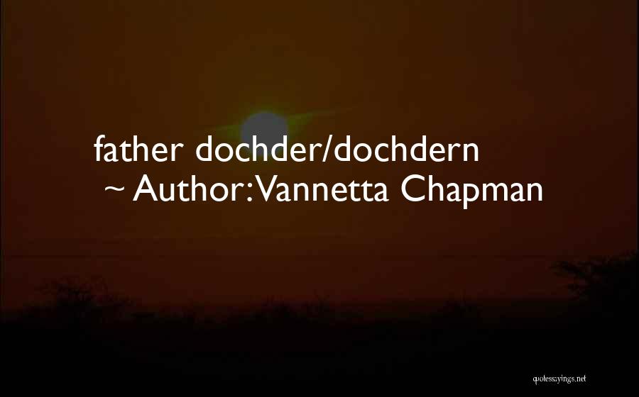 Vannetta Chapman Quotes: Father Dochder/dochdern