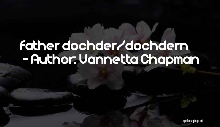 Vannetta Chapman Quotes: Father Dochder/dochdern
