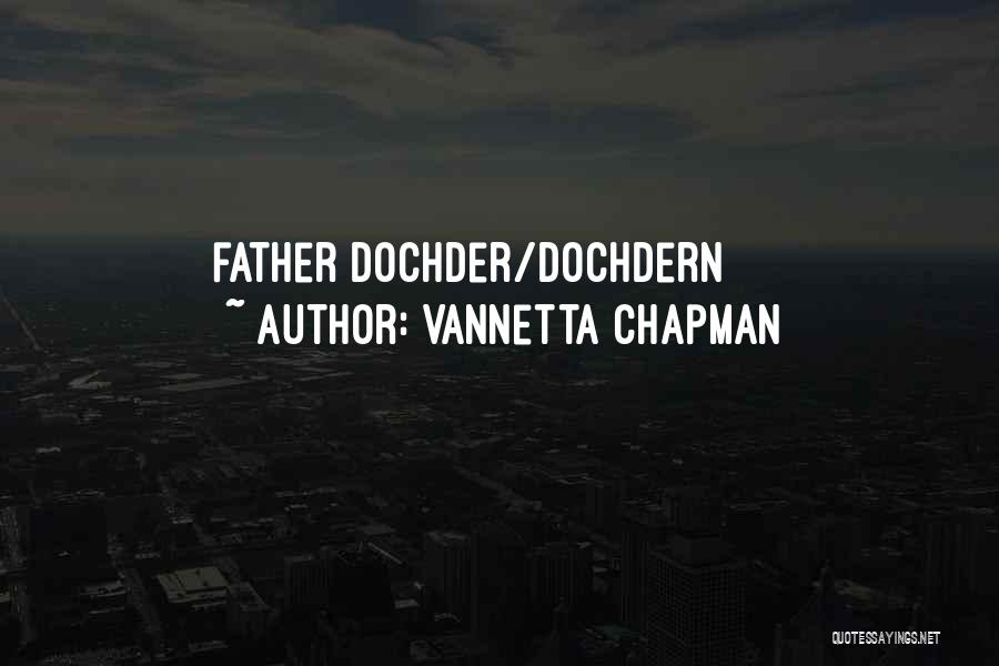 Vannetta Chapman Quotes: Father Dochder/dochdern