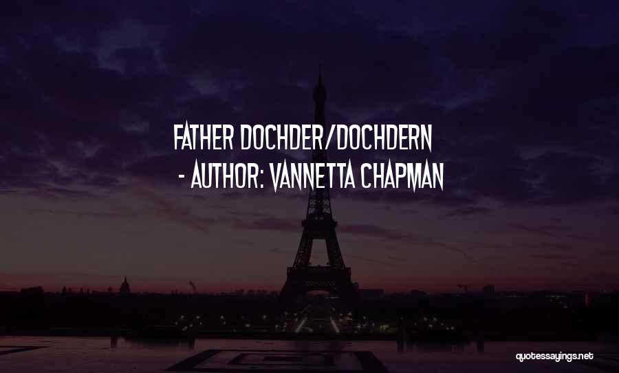 Vannetta Chapman Quotes: Father Dochder/dochdern