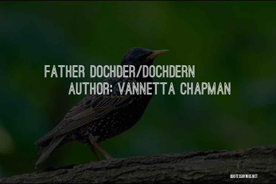 Vannetta Chapman Quotes: Father Dochder/dochdern