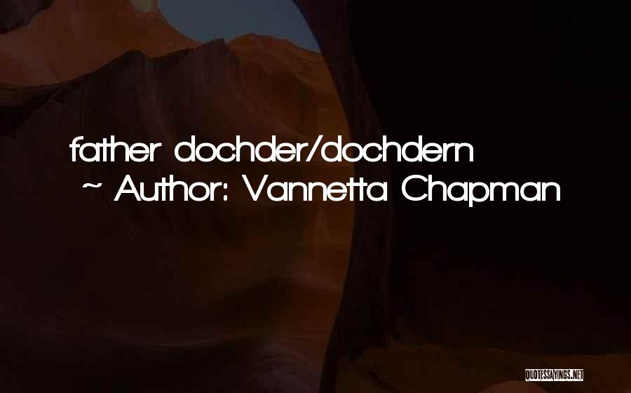 Vannetta Chapman Quotes: Father Dochder/dochdern