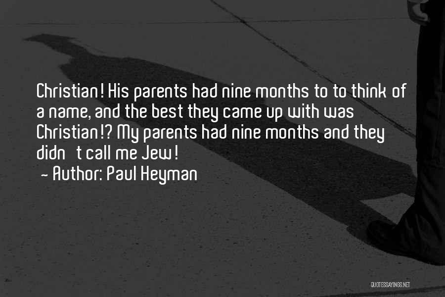 Paul Heyman Quotes: Christian! His Parents Had Nine Months To To Think Of A Name, And The Best They Came Up With Was