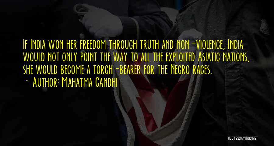 Mahatma Gandhi Quotes: If India Won Her Freedom Through Truth And Non-violence, India Would Not Only Point The Way To All The Exploited