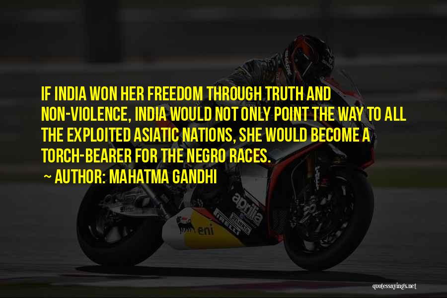 Mahatma Gandhi Quotes: If India Won Her Freedom Through Truth And Non-violence, India Would Not Only Point The Way To All The Exploited