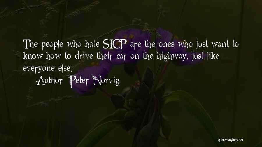 Peter Norvig Quotes: The People Who Hate Sicp Are The Ones Who Just Want To Know How To Drive Their Car On The