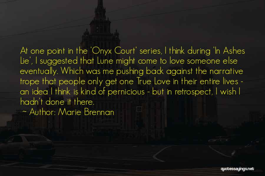 Marie Brennan Quotes: At One Point In The 'onyx Court' Series, I Think During 'in Ashes Lie', I Suggested That Lune Might Come