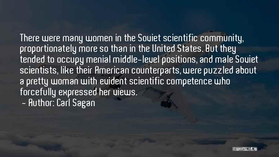 Carl Sagan Quotes: There Were Many Women In The Soviet Scientific Community, Proportionately More So Than In The United States. But They Tended