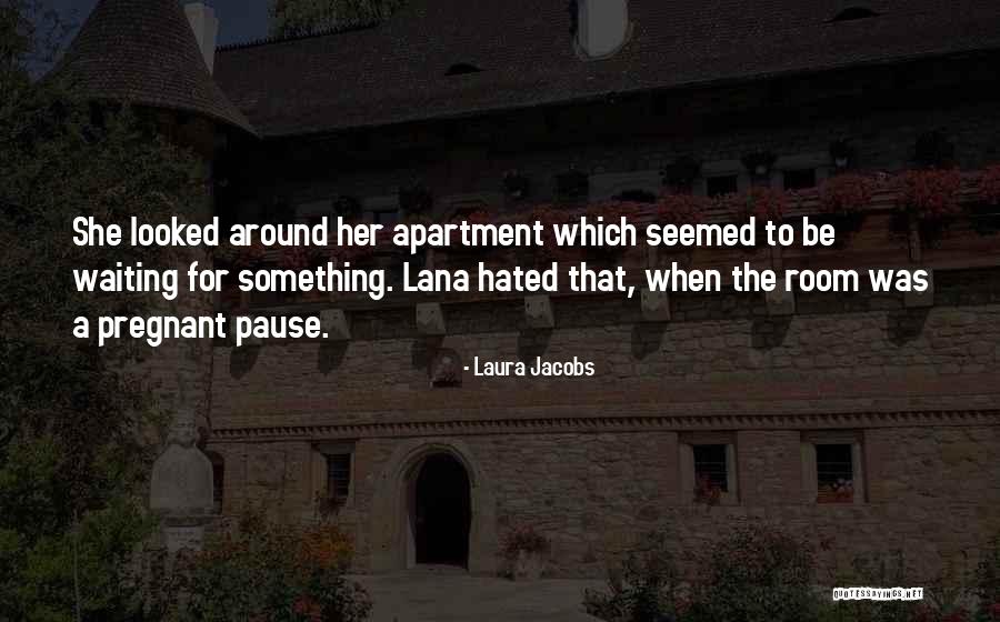15668 Quotes By Laura Jacobs 15668 Quotes By Laura Jacobs