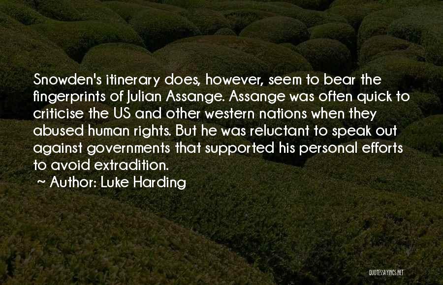 Luke Harding Quotes: Snowden's Itinerary Does, However, Seem To Bear The Fingerprints Of Julian Assange. Assange Was Often Quick To Criticise The Us