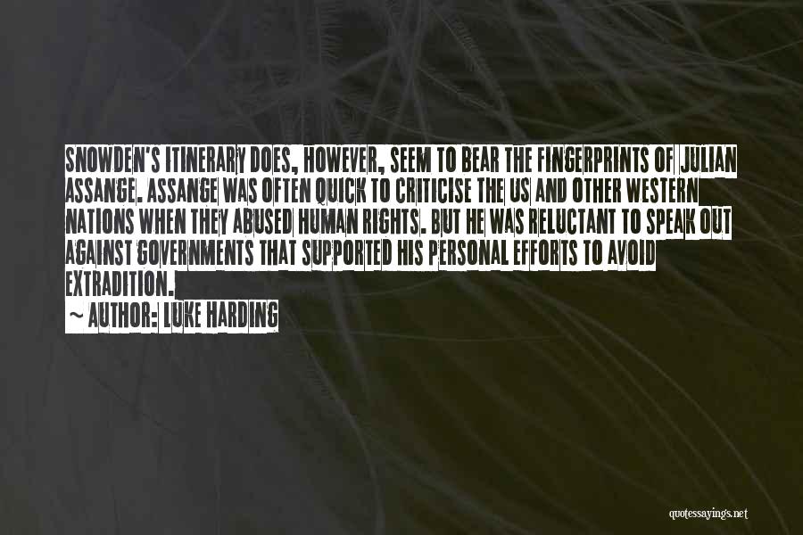 Luke Harding Quotes: Snowden's Itinerary Does, However, Seem To Bear The Fingerprints Of Julian Assange. Assange Was Often Quick To Criticise The Us