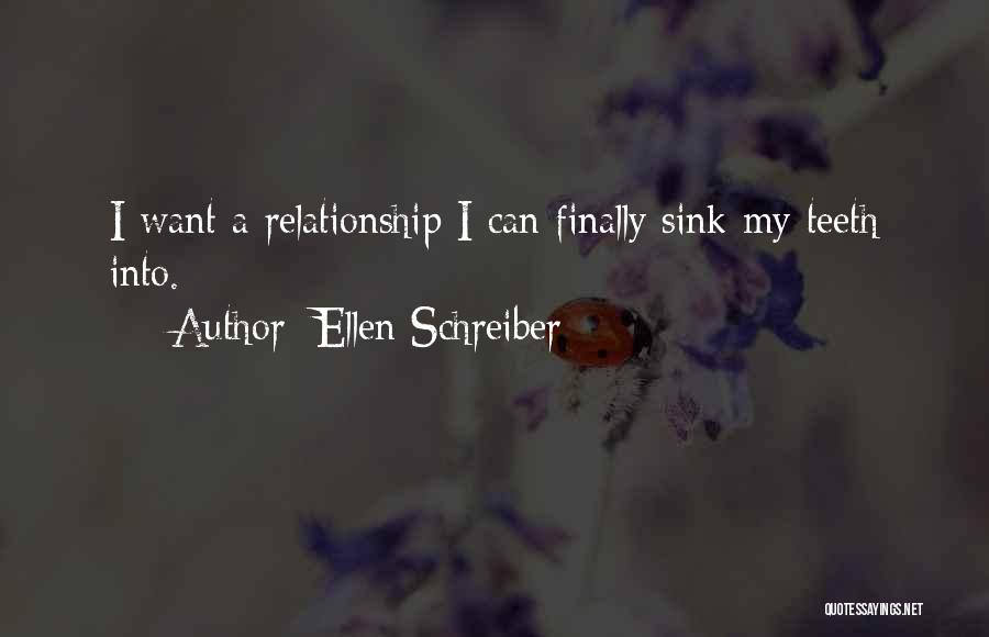 Ellen Schreiber Quotes: I Want A Relationship I Can Finally Sink My Teeth Into.
