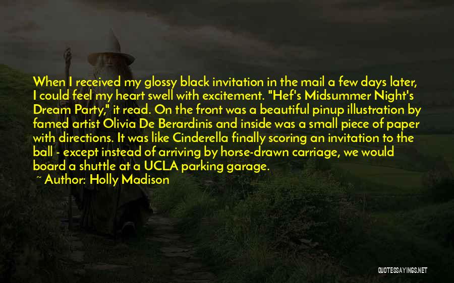 Holly Madison Quotes: When I Received My Glossy Black Invitation In The Mail A Few Days Later, I Could Feel My Heart Swell