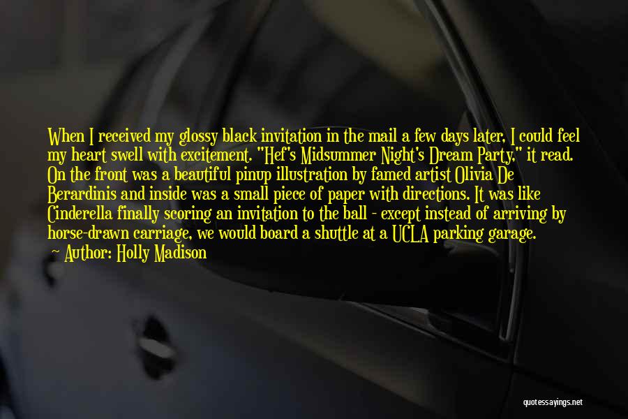 Holly Madison Quotes: When I Received My Glossy Black Invitation In The Mail A Few Days Later, I Could Feel My Heart Swell