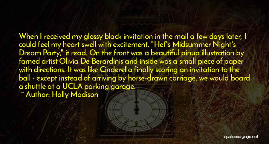 Holly Madison Quotes: When I Received My Glossy Black Invitation In The Mail A Few Days Later, I Could Feel My Heart Swell