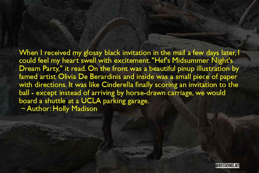 Holly Madison Quotes: When I Received My Glossy Black Invitation In The Mail A Few Days Later, I Could Feel My Heart Swell