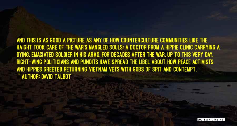 David Talbot Quotes: And This Is As Good A Picture As Any Of How Counterculture Communities Like The Haight Took Care Of The