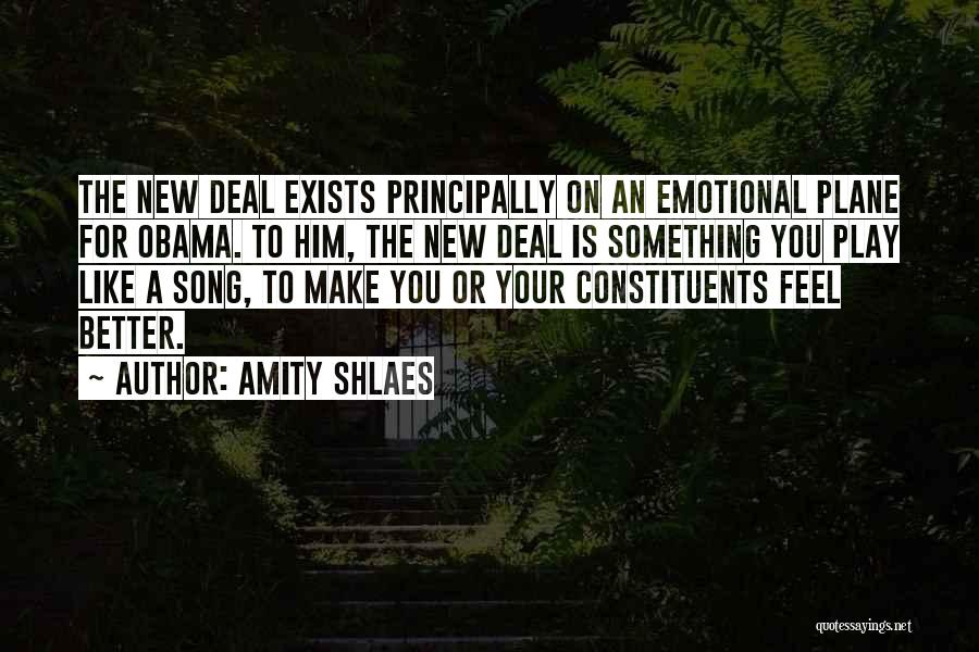 Amity Shlaes Quotes: The New Deal Exists Principally On An Emotional Plane For Obama. To Him, The New Deal Is Something You Play