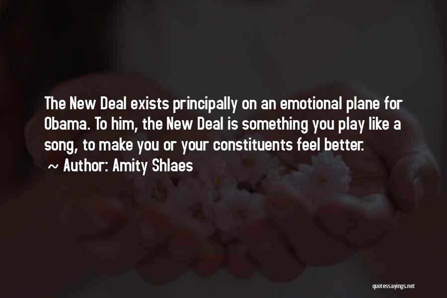 Amity Shlaes Quotes: The New Deal Exists Principally On An Emotional Plane For Obama. To Him, The New Deal Is Something You Play