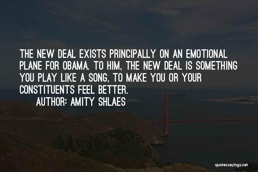 Amity Shlaes Quotes: The New Deal Exists Principally On An Emotional Plane For Obama. To Him, The New Deal Is Something You Play