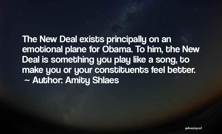 Amity Shlaes Quotes: The New Deal Exists Principally On An Emotional Plane For Obama. To Him, The New Deal Is Something You Play