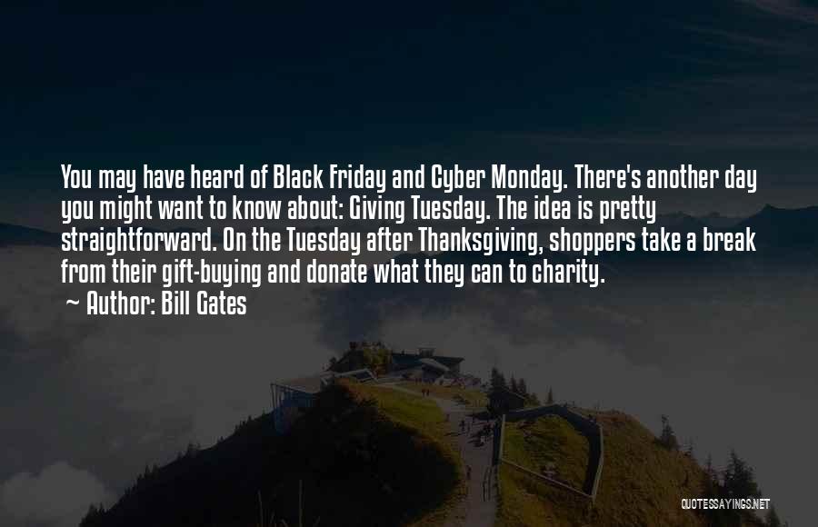 Bill Gates Quotes: You May Have Heard Of Black Friday And Cyber Monday. There's Another Day You Might Want To Know About: Giving