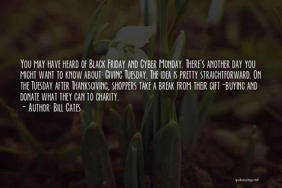 Bill Gates Quotes: You May Have Heard Of Black Friday And Cyber Monday. There's Another Day You Might Want To Know About: Giving