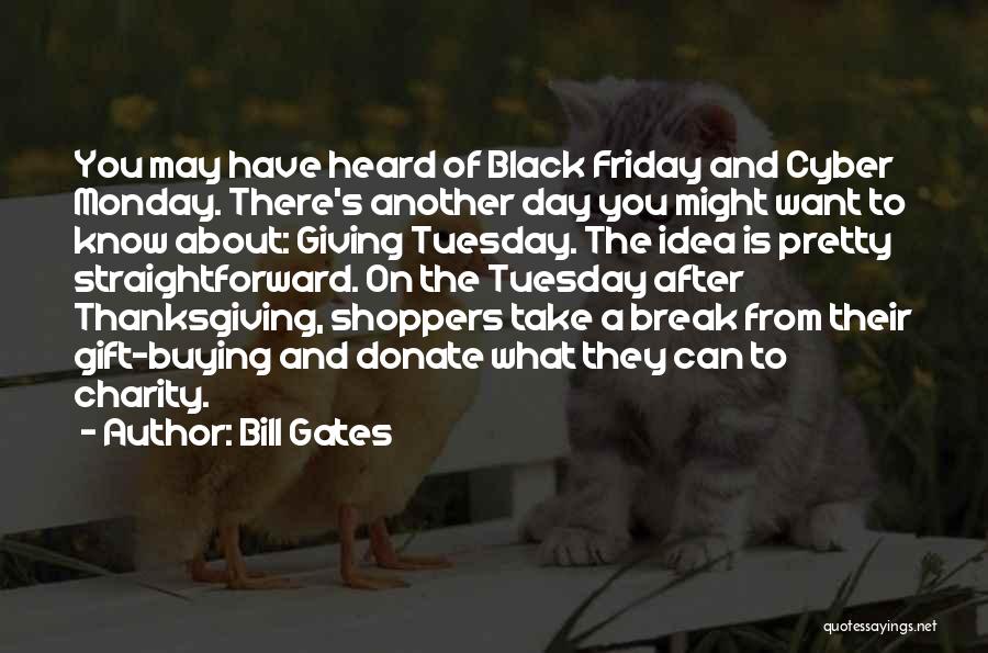 Bill Gates Quotes: You May Have Heard Of Black Friday And Cyber Monday. There's Another Day You Might Want To Know About: Giving