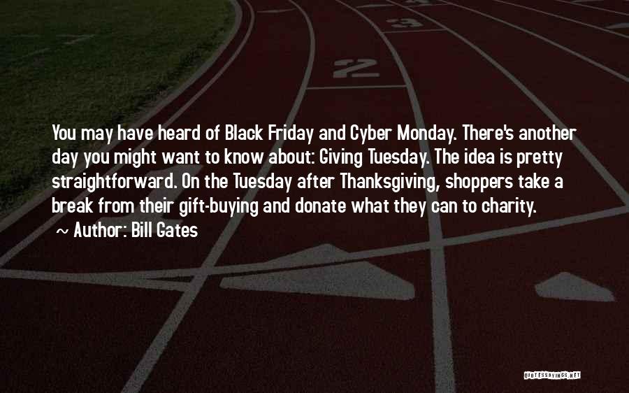 Bill Gates Quotes: You May Have Heard Of Black Friday And Cyber Monday. There's Another Day You Might Want To Know About: Giving