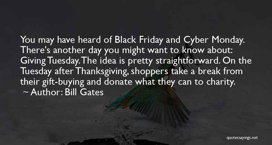 Bill Gates Quotes: You May Have Heard Of Black Friday And Cyber Monday. There's Another Day You Might Want To Know About: Giving