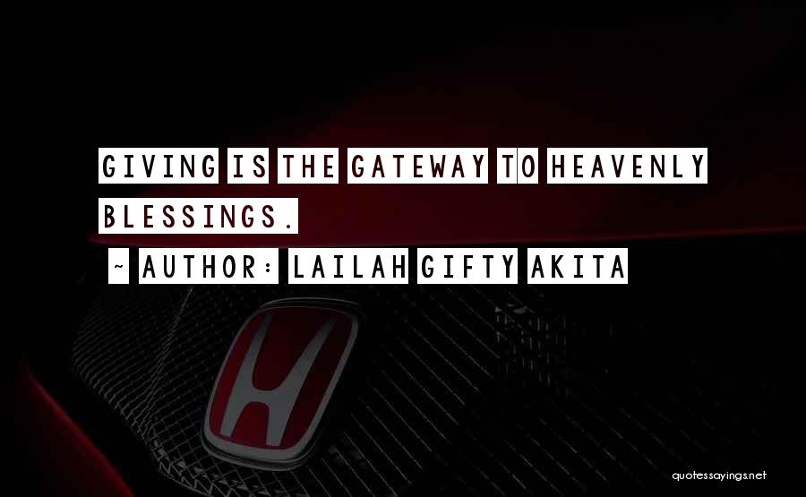 Lailah Gifty Akita Quotes: Giving Is The Gateway To Heavenly Blessings.