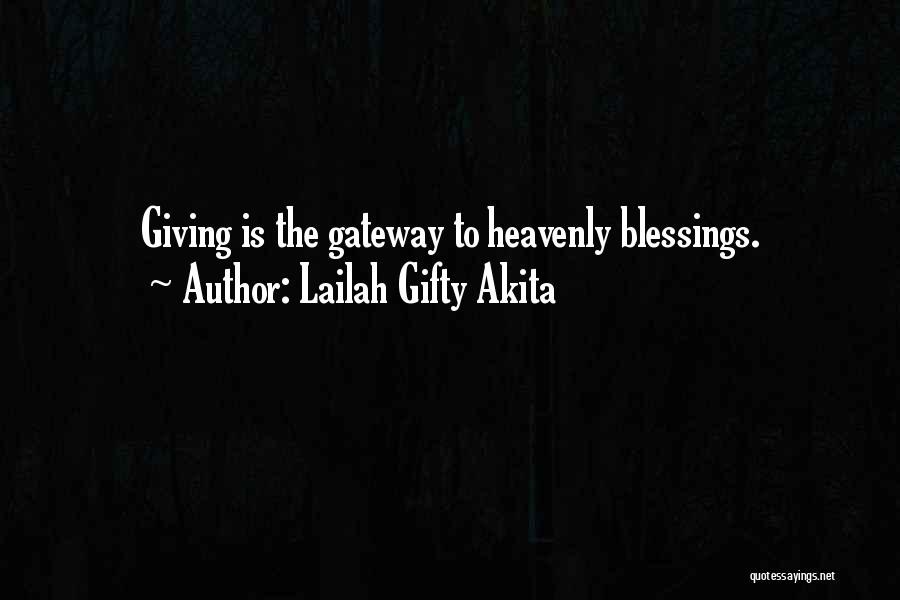 Lailah Gifty Akita Quotes: Giving Is The Gateway To Heavenly Blessings.