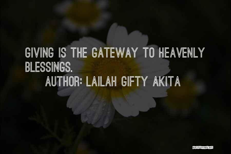 Lailah Gifty Akita Quotes: Giving Is The Gateway To Heavenly Blessings.