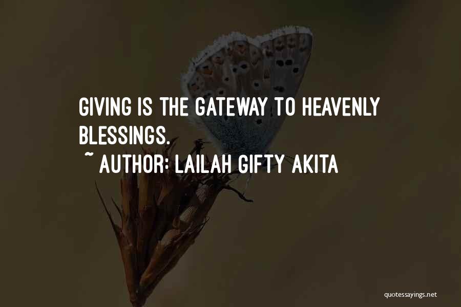 Lailah Gifty Akita Quotes: Giving Is The Gateway To Heavenly Blessings.