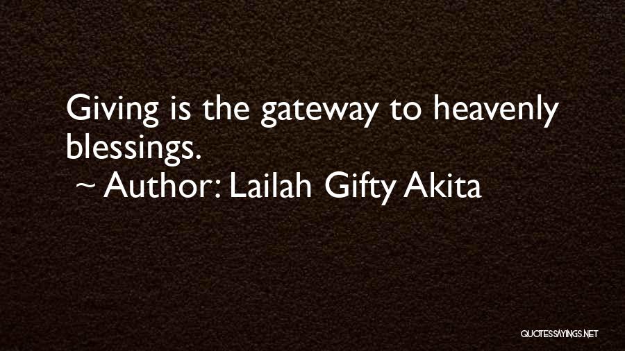 Lailah Gifty Akita Quotes: Giving Is The Gateway To Heavenly Blessings.