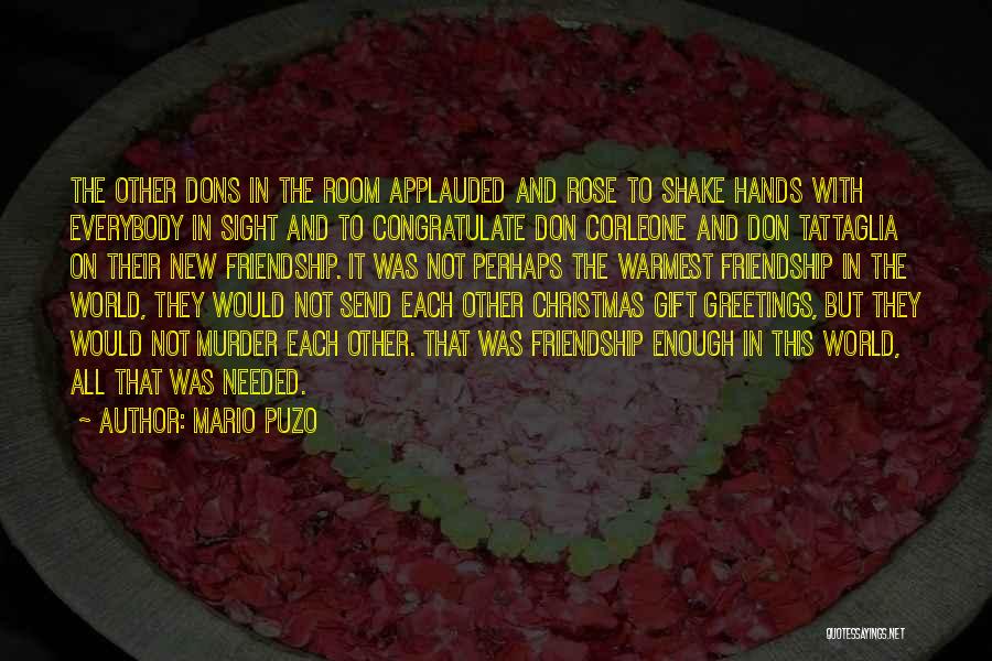Mario Puzo Quotes: The Other Dons In The Room Applauded And Rose To Shake Hands With Everybody In Sight And To Congratulate Don