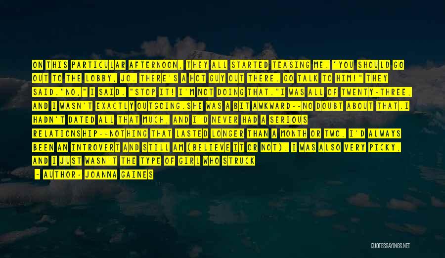 Joanna Gaines Quotes: On This Particular Afternoon, They All Started Teasing Me. You Should Go Out To The Lobby, Jo. There's A Hot