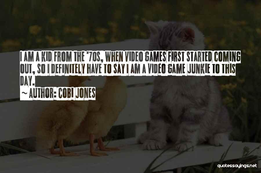 Cobi Jones Quotes: I Am A Kid From The '70s, When Video Games First Started Coming Out, So I Definitely Have To Say