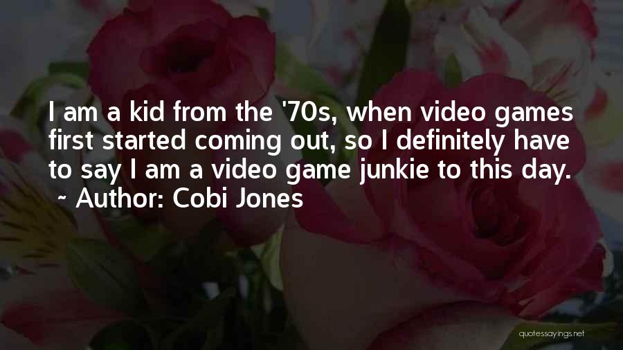 Cobi Jones Quotes: I Am A Kid From The '70s, When Video Games First Started Coming Out, So I Definitely Have To Say