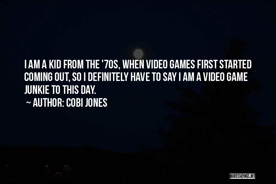 Cobi Jones Quotes: I Am A Kid From The '70s, When Video Games First Started Coming Out, So I Definitely Have To Say
