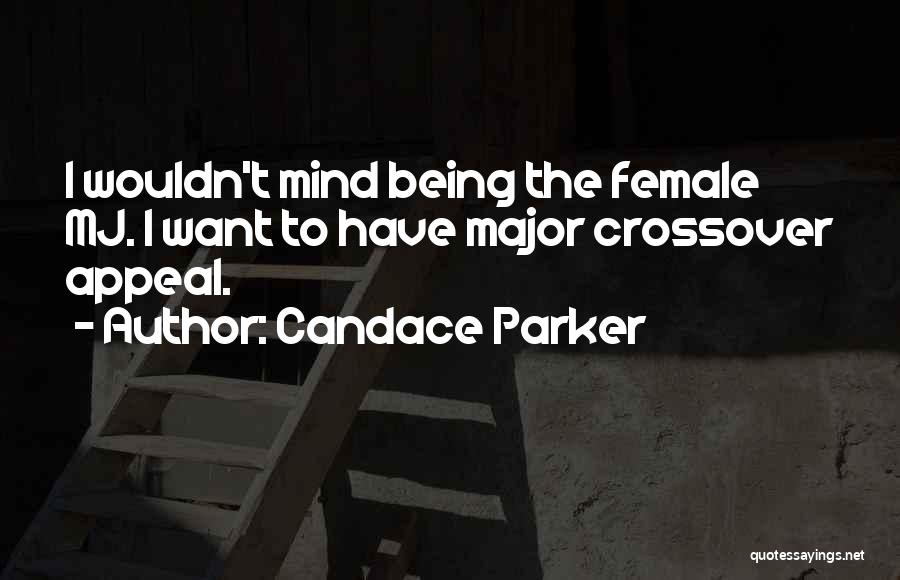 Candace Parker Quotes: I Wouldn't Mind Being The Female Mj. I Want To Have Major Crossover Appeal.