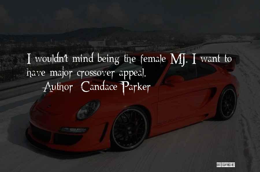 Candace Parker Quotes: I Wouldn't Mind Being The Female Mj. I Want To Have Major Crossover Appeal.