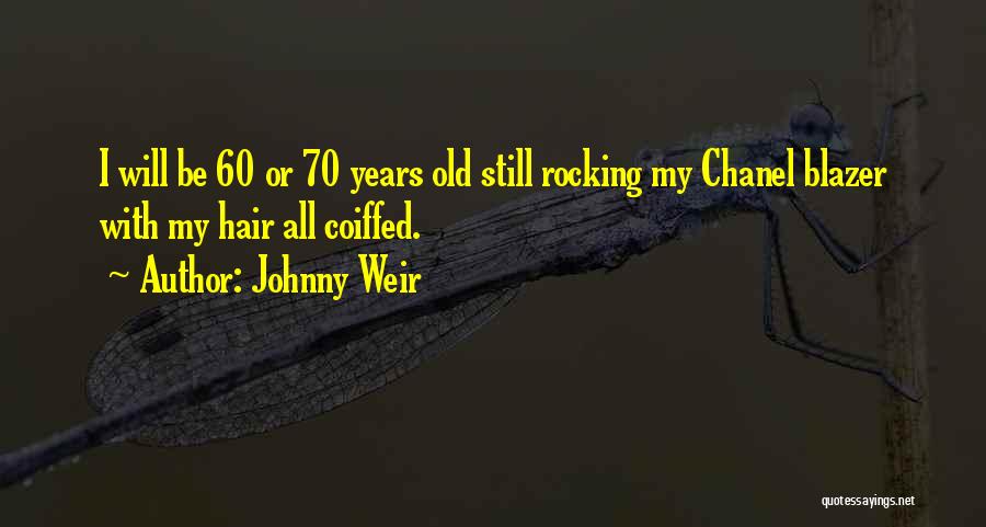 Johnny Weir Quotes: I Will Be 60 Or 70 Years Old Still Rocking My Chanel Blazer With My Hair All Coiffed.