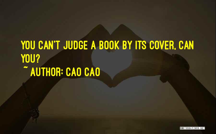 Cao Cao Quotes: You Can't Judge A Book By Its Cover, Can You?