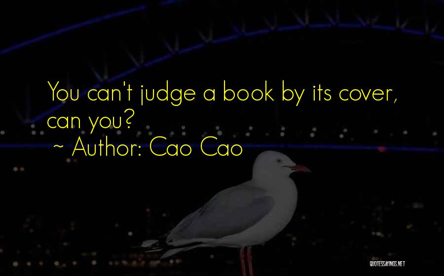 Cao Cao Quotes: You Can't Judge A Book By Its Cover, Can You?